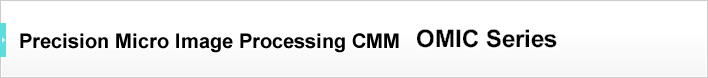 Precision Micro Image Processing CMM OMIC Series